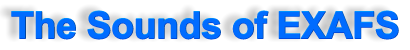 The Sounds of EXAFS